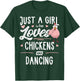 Just A Girl Who Loves Chickens And Dancing Gift Chicken T-Shirt - T-Shirt | Forest