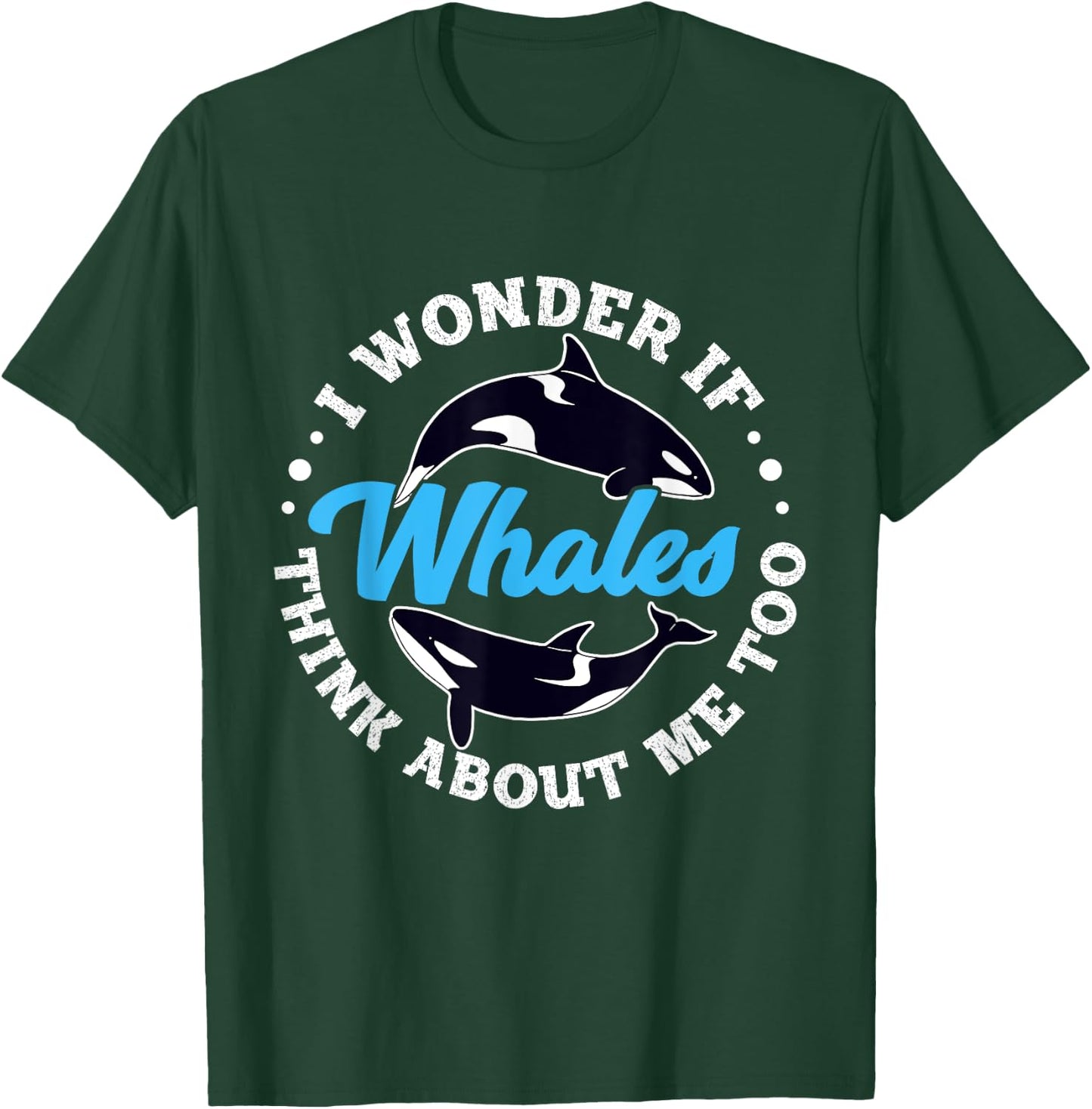 I Wonder If Whales Think About Me Too Orca T-Shirt - T-Shirt | Forest