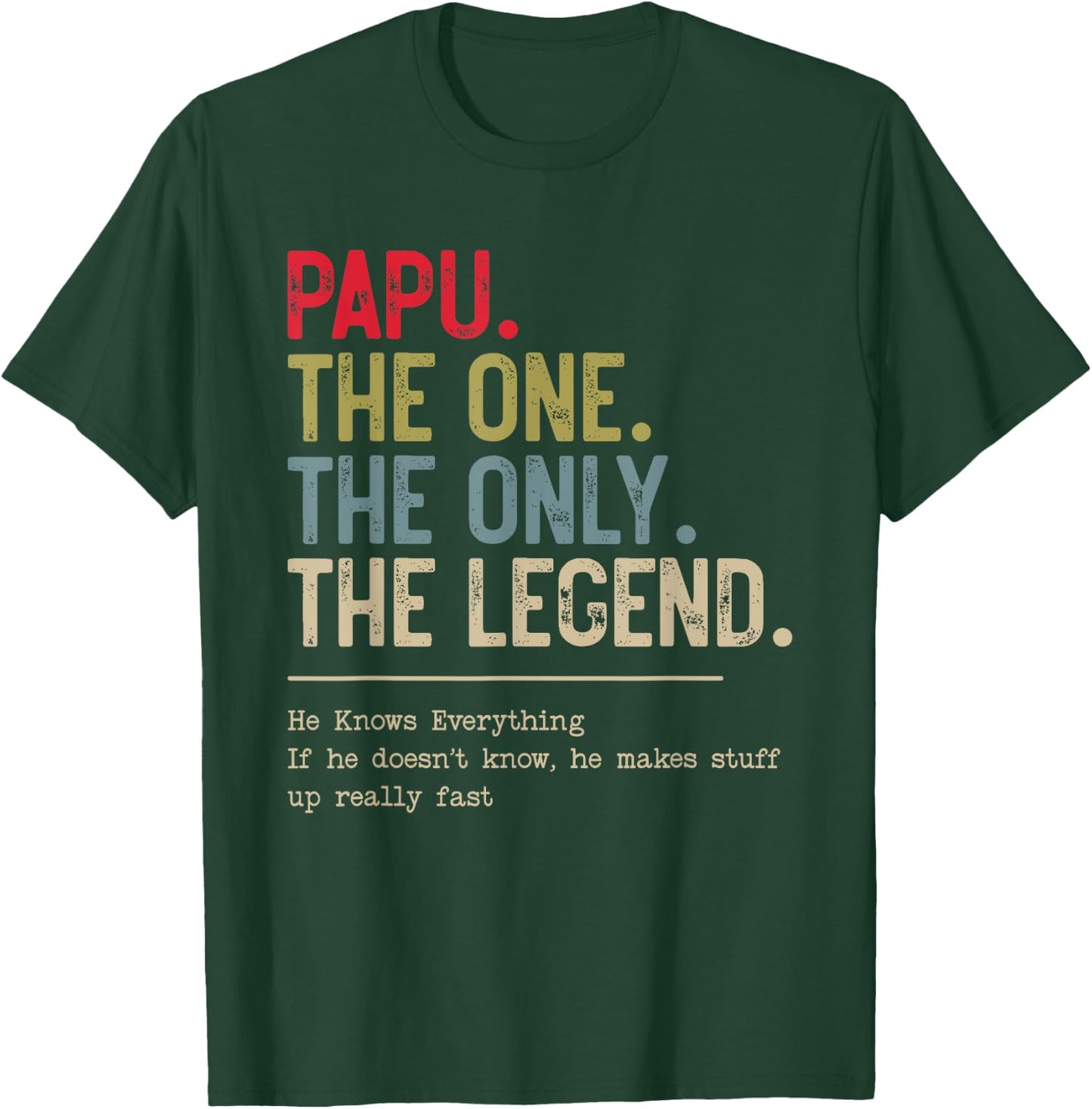 Papu The One The Only The Legend He Knows Everything T-Shirt - T-Shirt | Forest