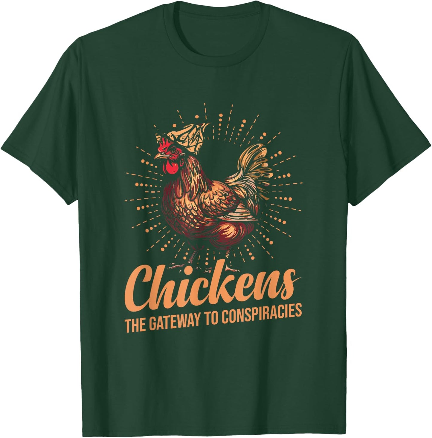 Chickens The Gateway To Conspiracies T-Shirt - T-Shirt | Forest