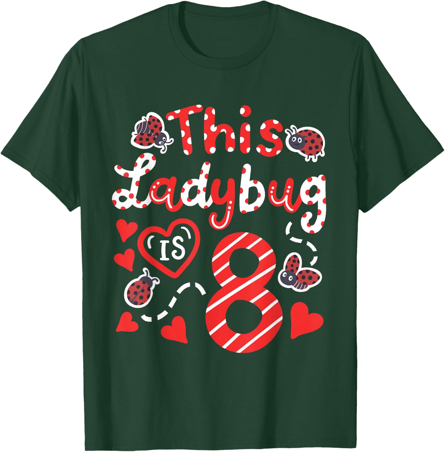 This Ladybug is 8 Years Old 8th Birthday Girl Family Ladybug T-Shirt - T-Shirt | Forest
