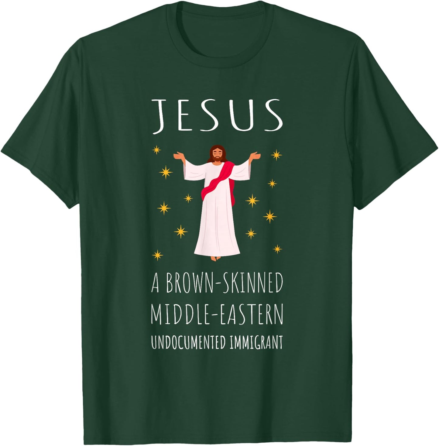Jesus Brown-Skinned Middle-Eastern Undocumented Immigrant T-Shirt - T-Shirt | Forest
