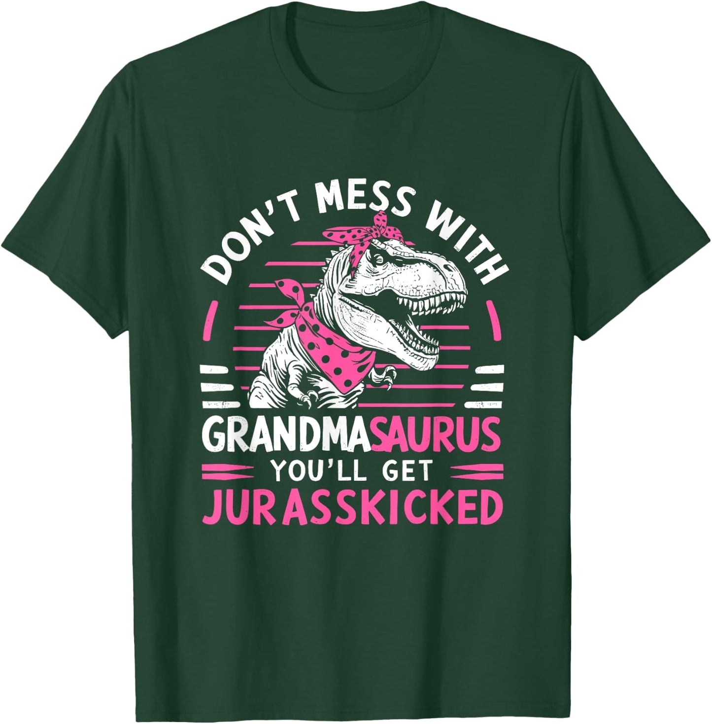 Dont Mess With Grandmasaurus Youll Get Jurasskicked Grandma T-Shirt - T-Shirt | Forest