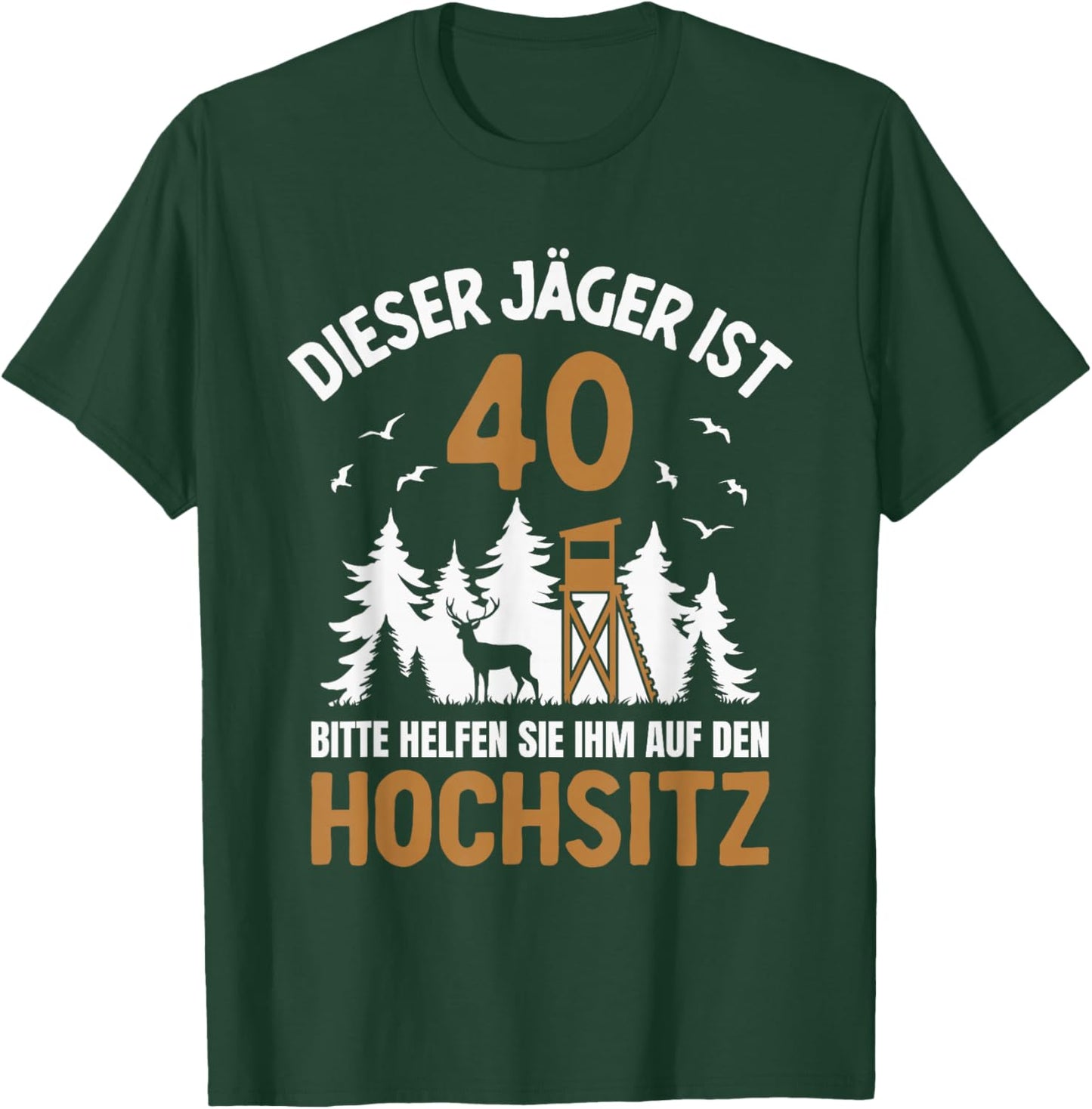 Dieser Jäger ist 40 Jahre Hochsitz 40. Geburtstag Jagd T-Shirt - T-Shirt | Forest