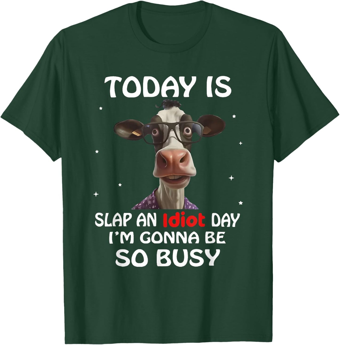 Today is Slap an Idiot Day I'm Gonna Be So Busy T-Shirt - T-Shirt | Forest