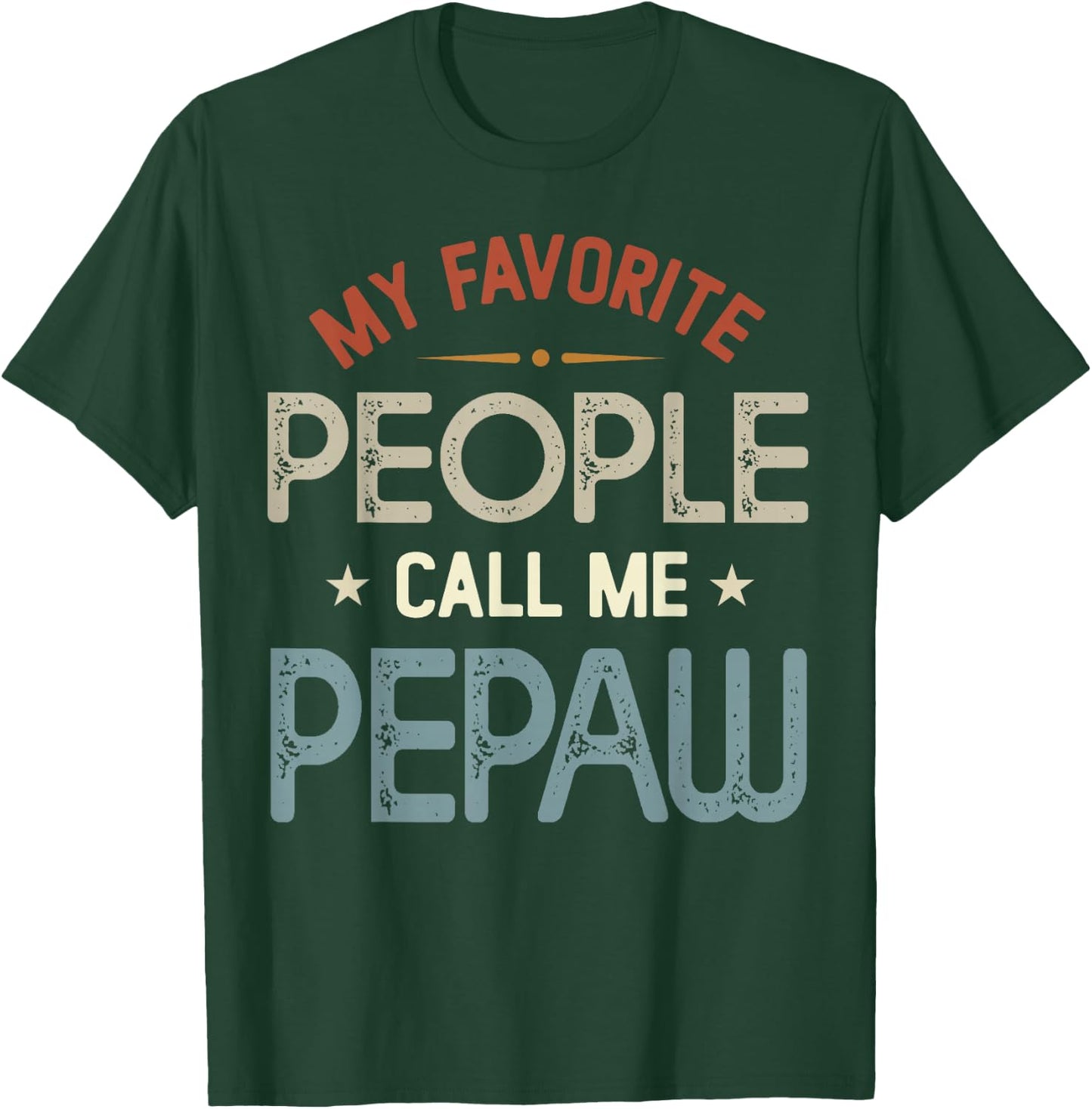 My Favorite People Call Me Pepaw Vintage Fathers Day T-Shirt - T-Shirt | Forest
