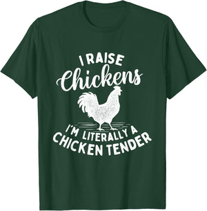 I Raise Chickens I'm Literally a Chicken Tender - Farming T-Shirt - T-Shirt | Forest
