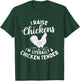 I Raise Chickens I'm Literally a Chicken Tender - Farming T-Shirt - T-Shirt | Forest