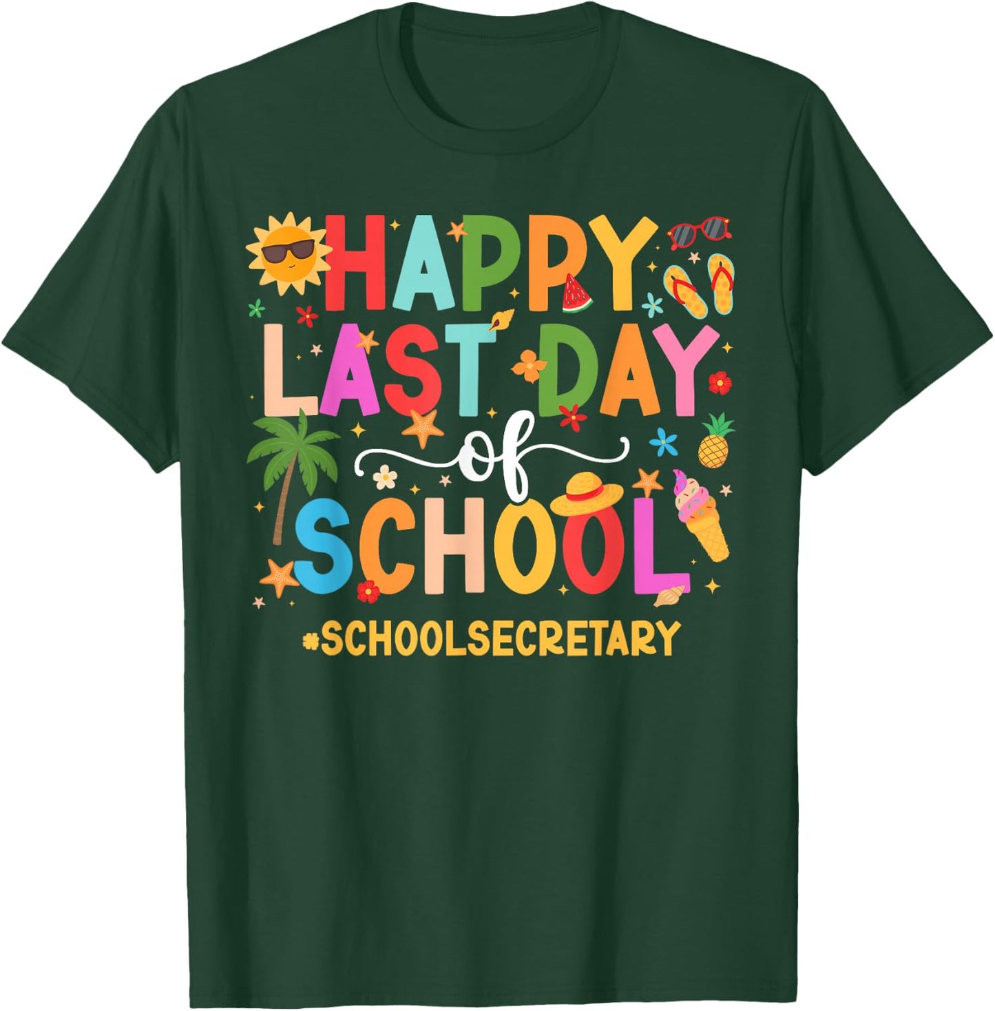 Happy Last Day of School Secretary Last Day of School T-Shirt - T-Shirt | Forest