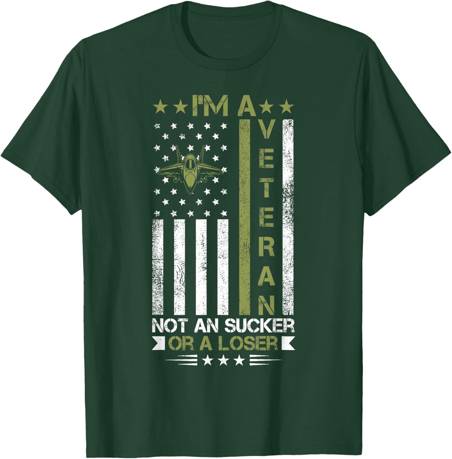 I'm A Veteran Not A Sucker Or A Loser patriotic quotes T-Shirt - T-Shirt | Forest