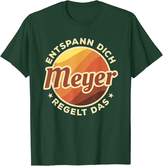 Entspann Dich Meyer Regelt Das T-Shirt - T-Shirt | Forest
