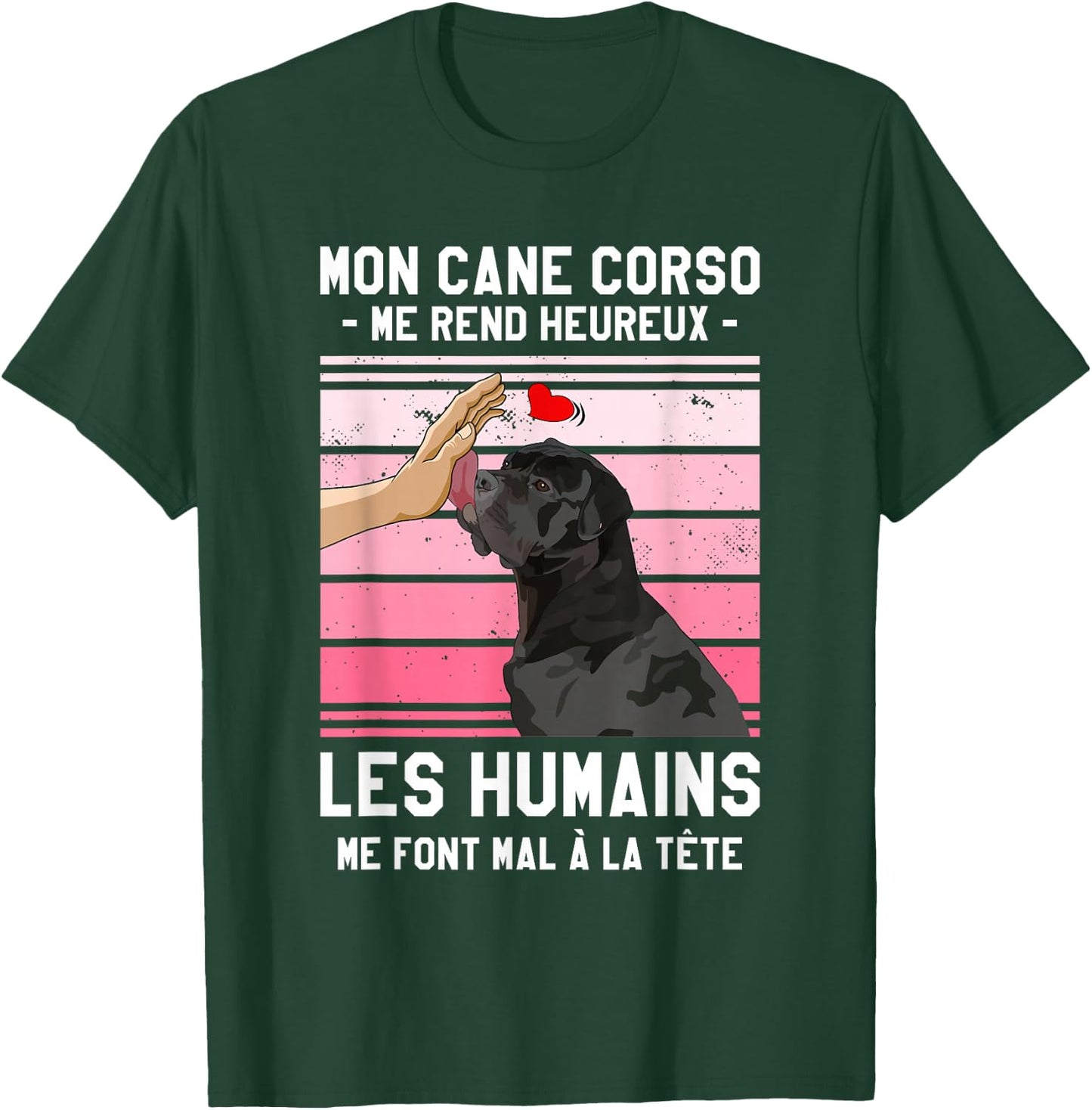 Mon Cane Corso Makes Me Happy Humans , Black, S T-Shirt - T-Shirt | Forest