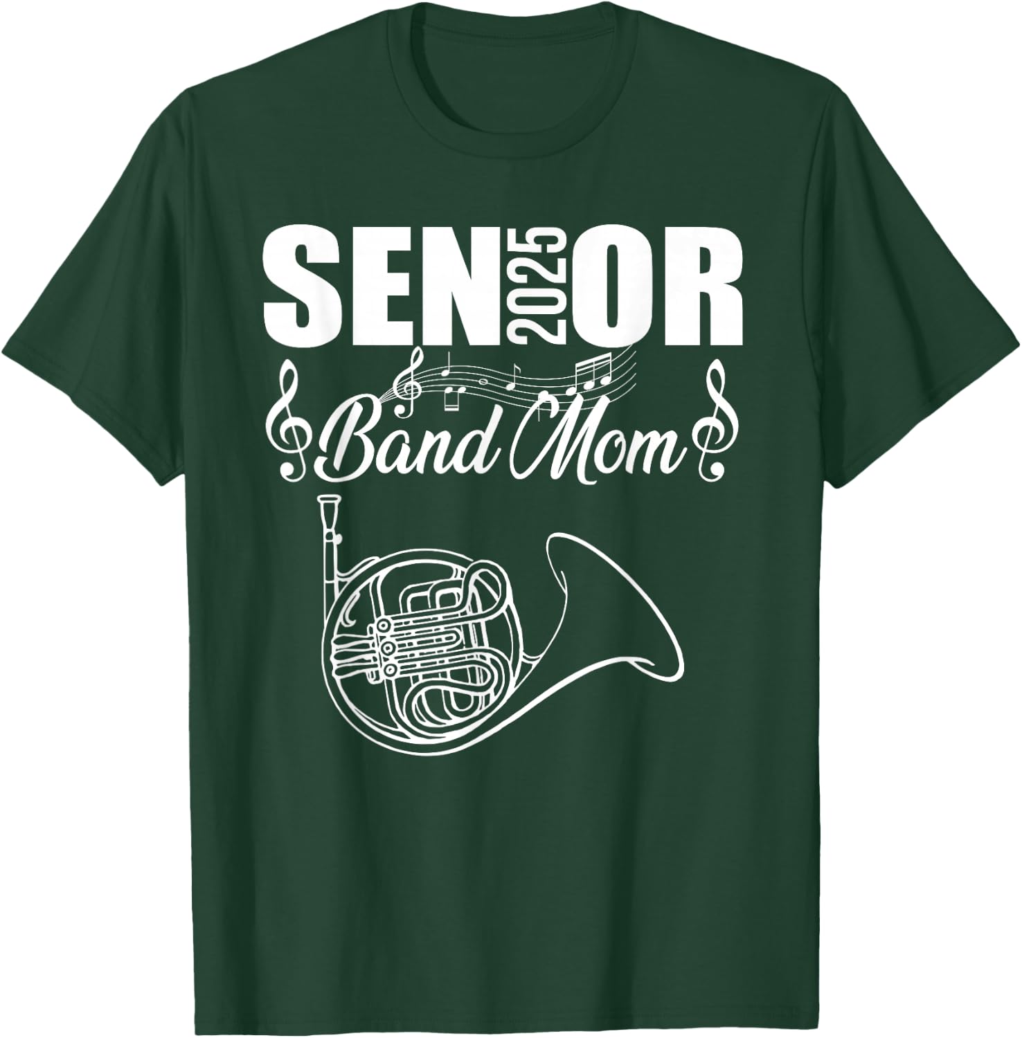 Senior Band Mom 2025 Marching Band Class of 2025 French horn T-Shirt - T-Shirt | Forest