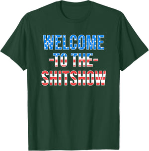 Welcome to the Shitshow USA Flag Funny 4th Of July Drinking T-Shirt - T-Shirt | Forest