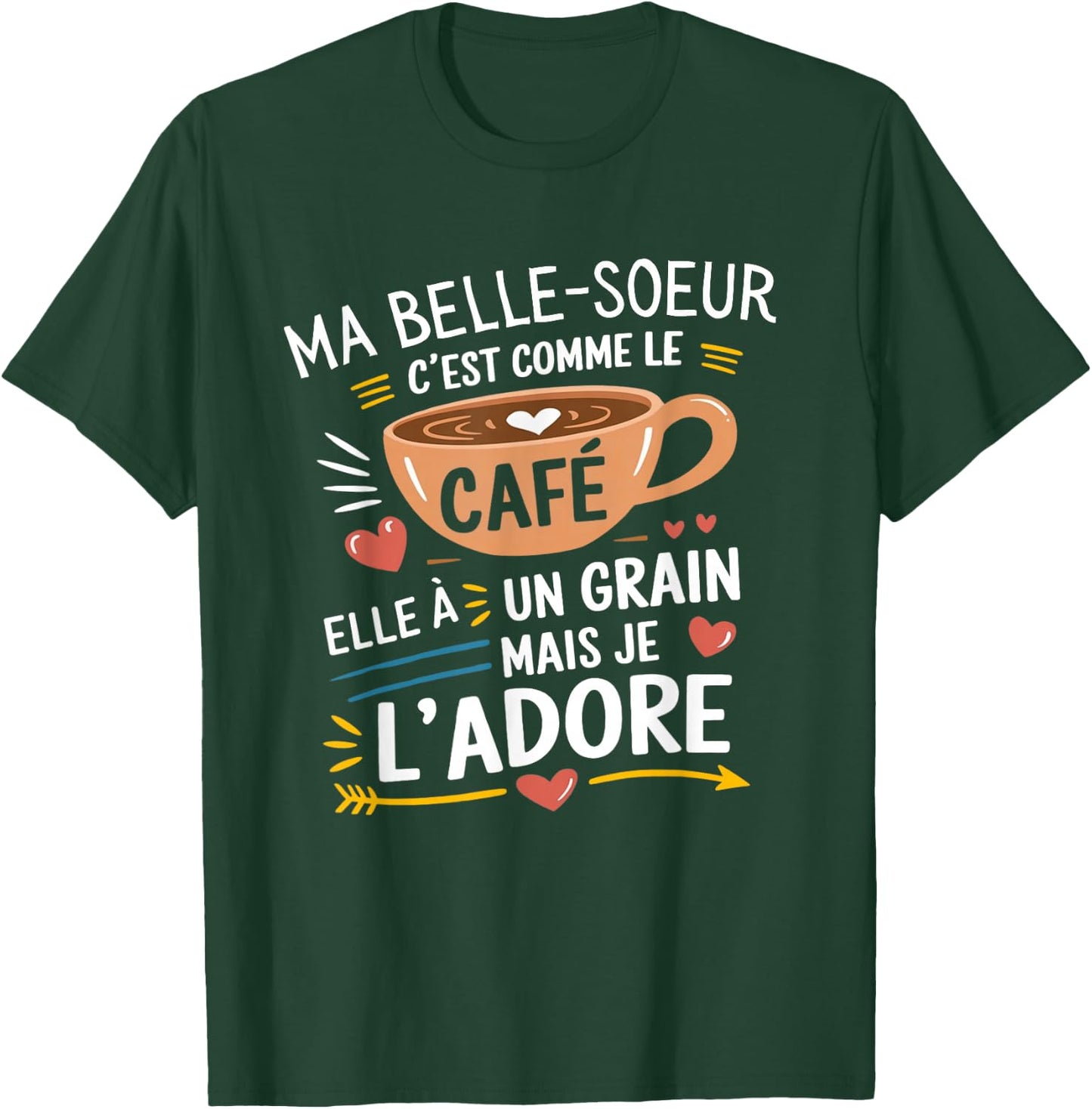 Ma Belle Soeur Comme le Café – Gift Humour Coffee , Black, S T-Shirt - T-Shirt | Forest