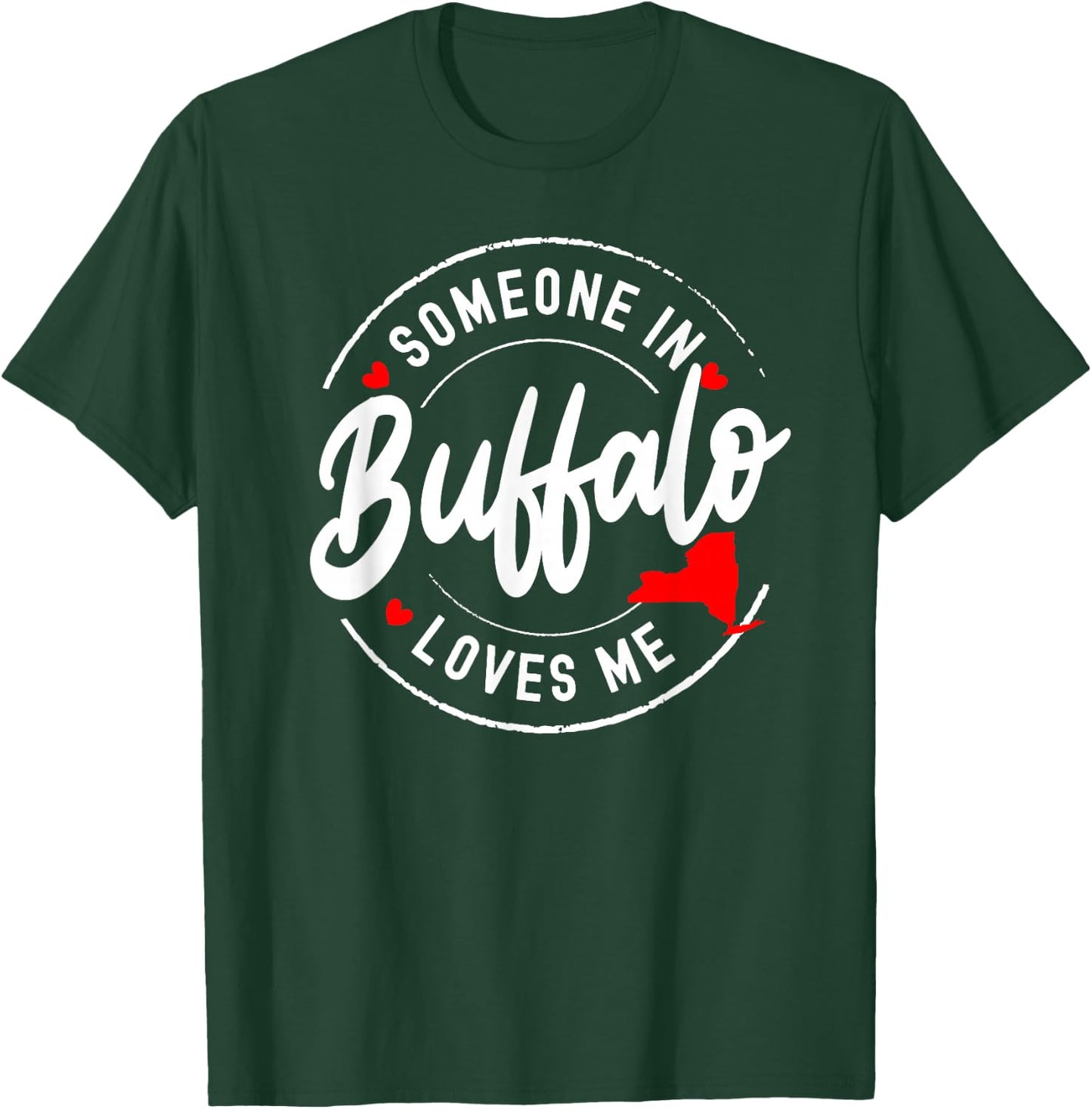 Someone in Buffalo, New York, Loves Me T-Shirt - T-Shirt | Forest