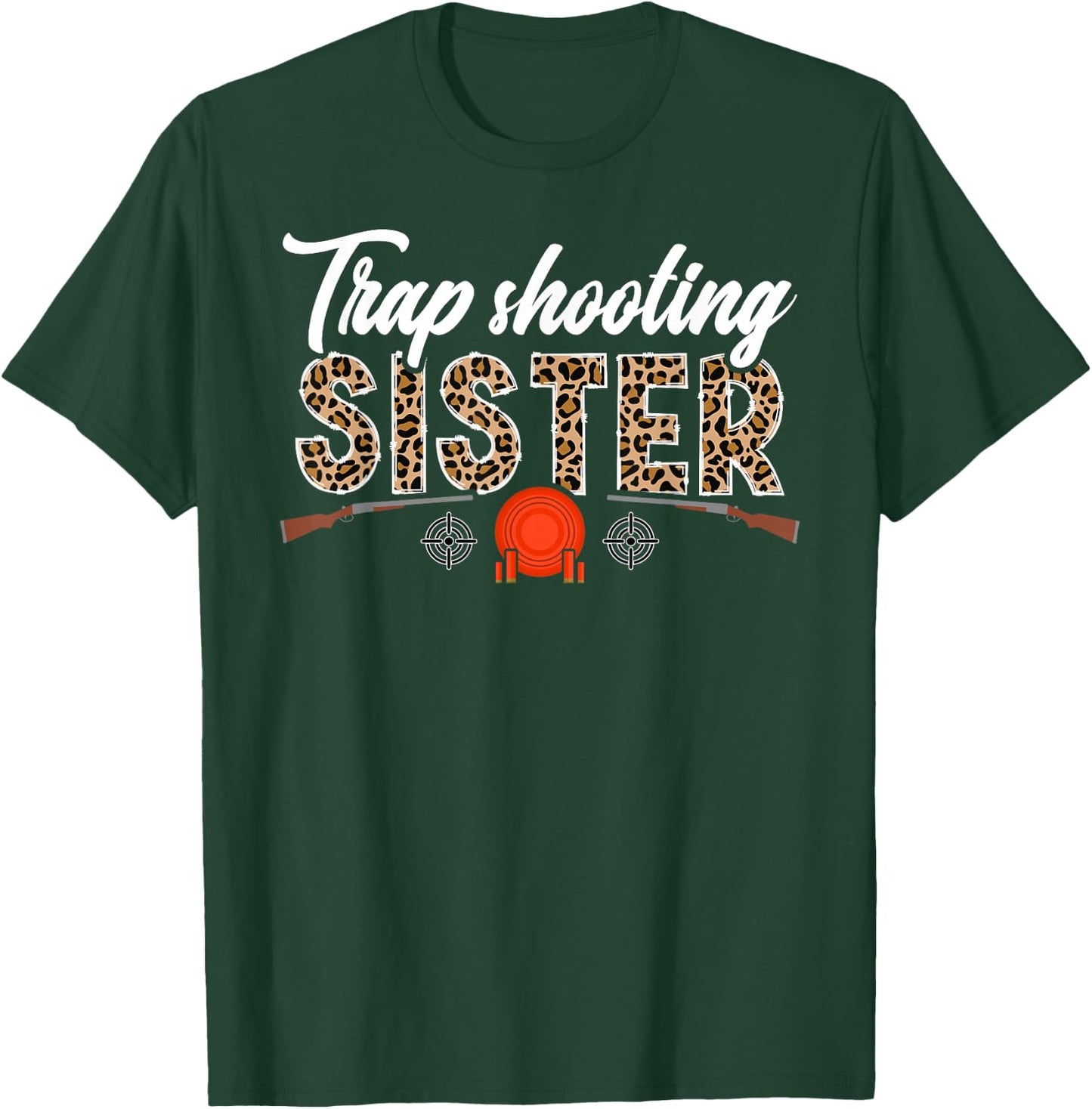 Trap Shooting Sister Leopard Trap Shooting Sis T-Shirt - T-Shirt | Forest