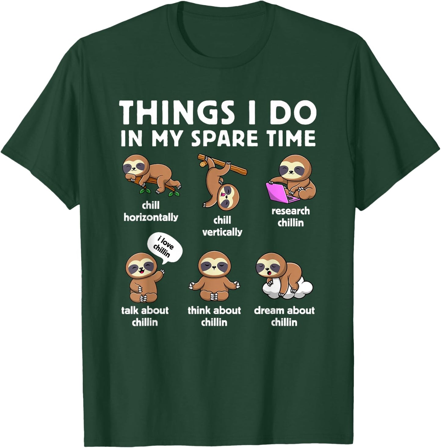 Things I Do In My Spare Time Chilling Sloth Cute Kawaii T-Shirt - T-Shirt | Forest