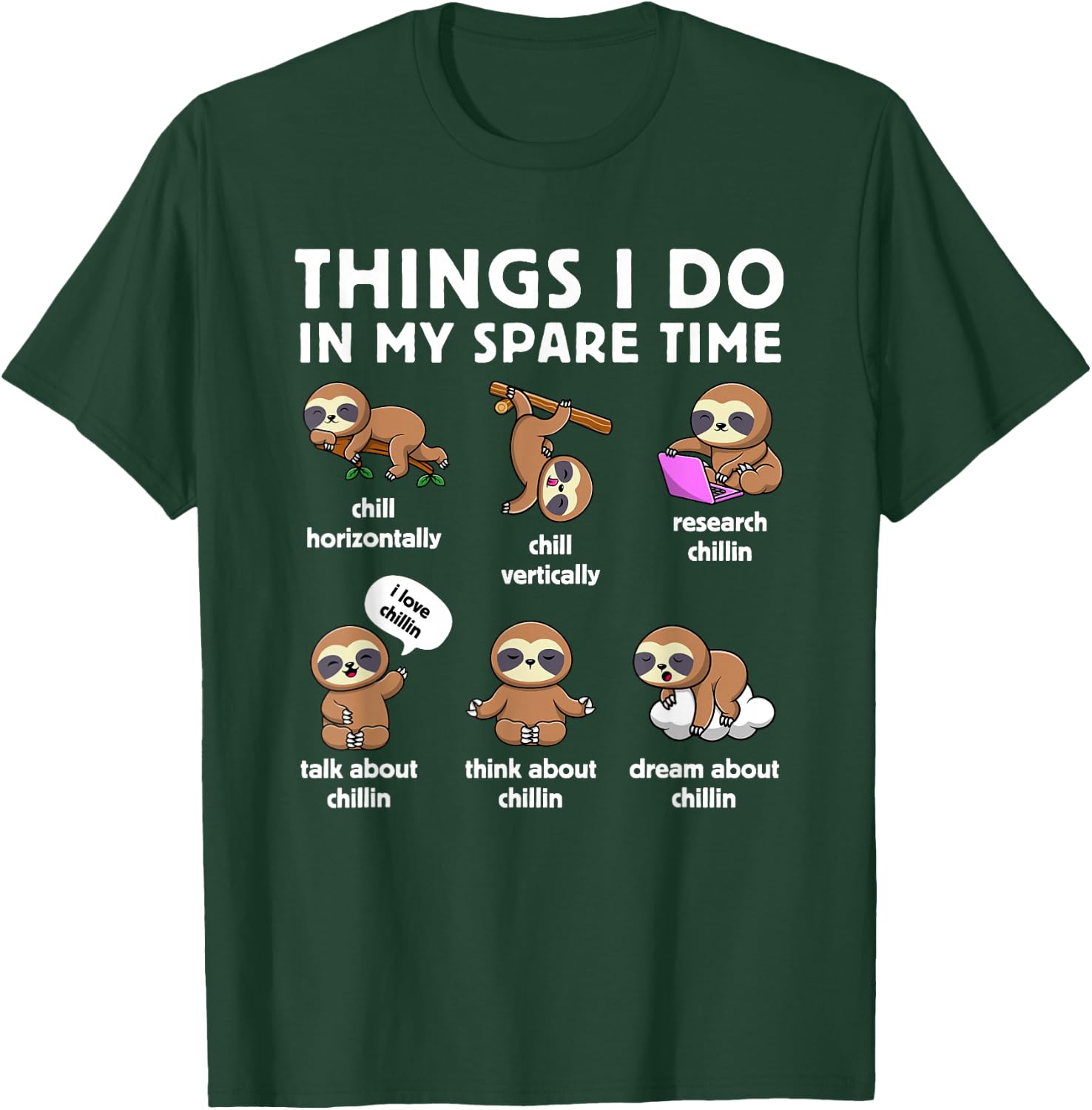 Things I Do In My Spare Time Chilling Sloth Cute Kawaii T-Shirt - T-Shirt | Forest