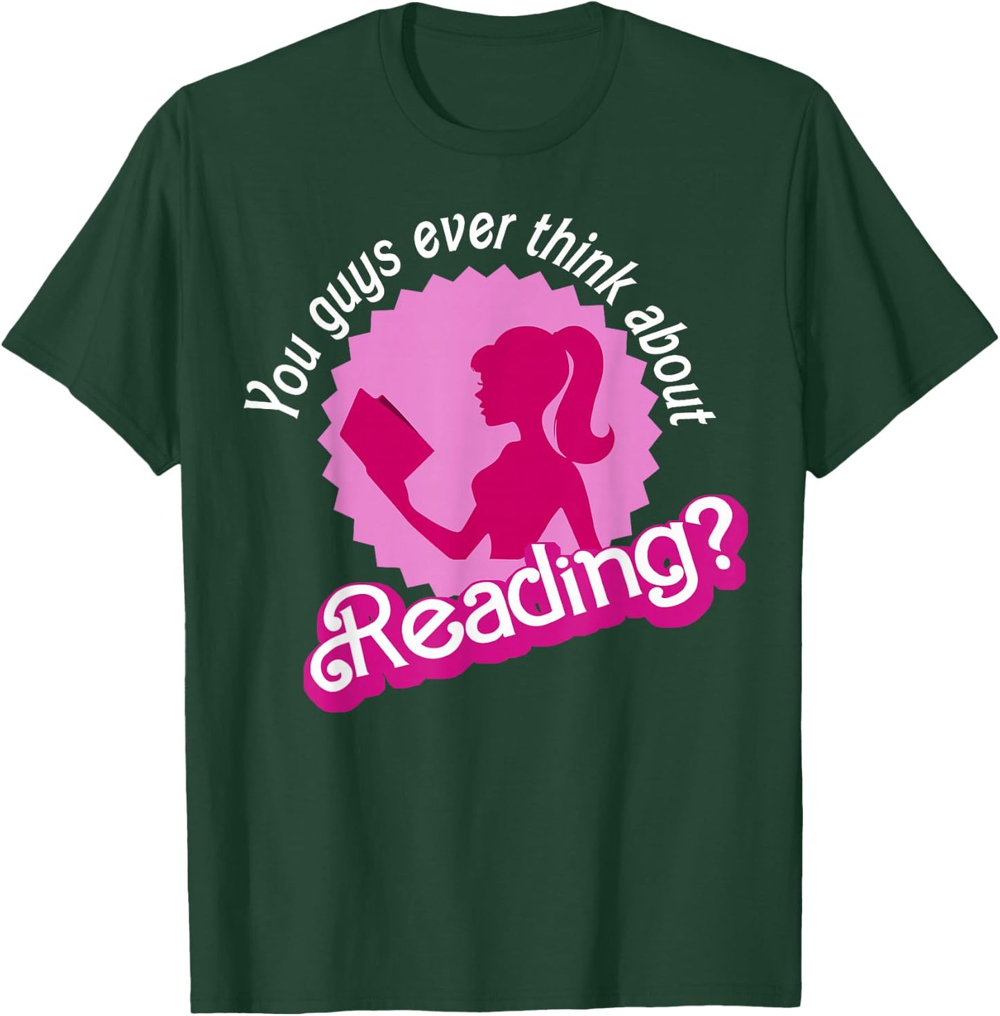 You Guys Ever Think About Reading T-Shirt - T-Shirt | Forest
