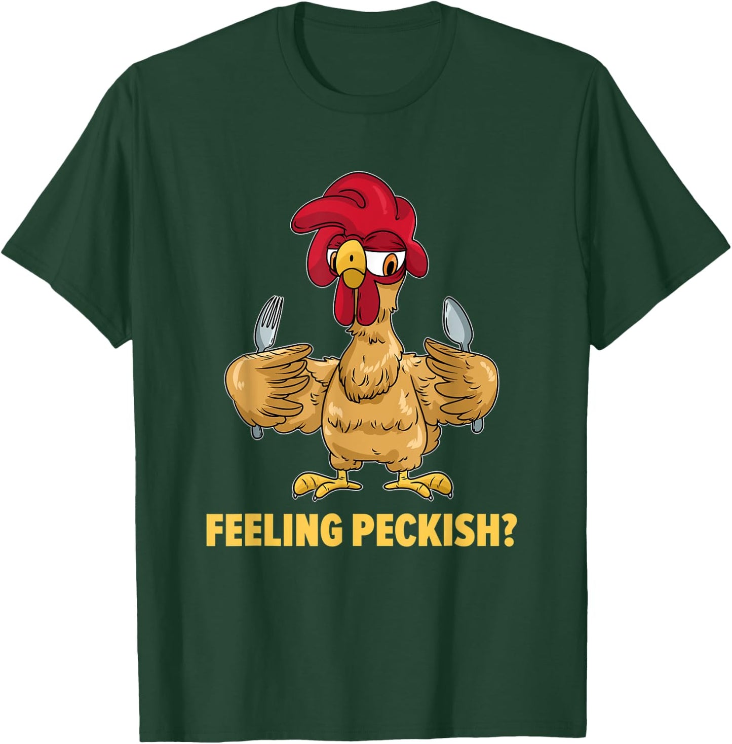 Feeling Peckish Chicken T-Shirt - T-Shirt | Forest
