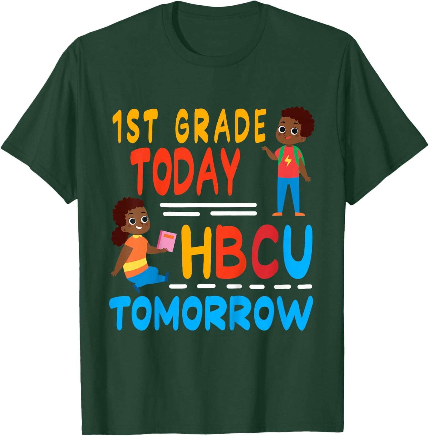 1st Grade Today HBCU Tomorrow Graduation 2026 Black Culture T-Shirt - T-Shirt | Forest