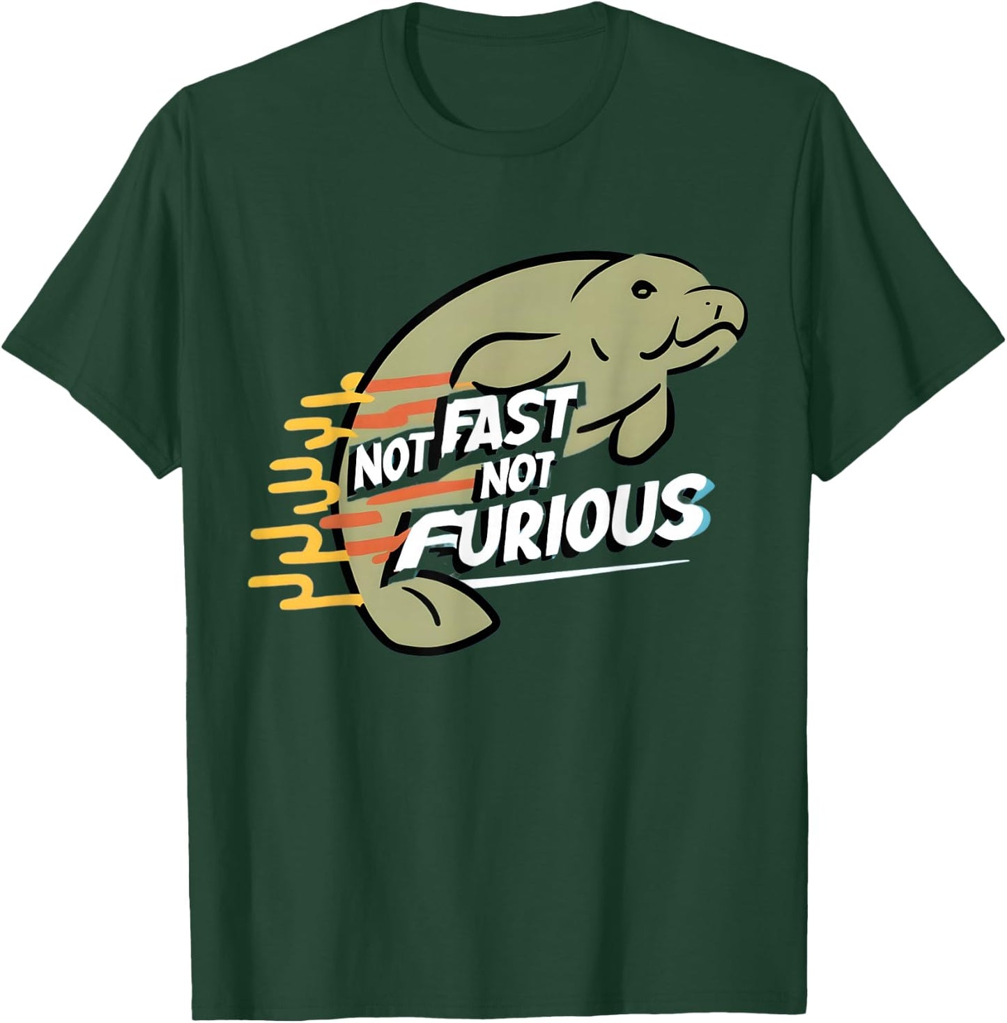 Not Fast Not Furious: Celebrate the Grace of Manatees T-Shirt - T-Shirt | Forest