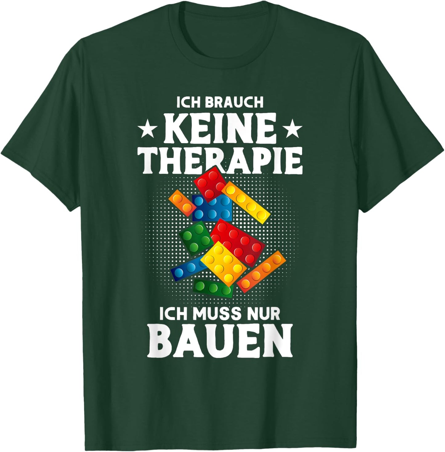 with German Text "Keine Therapie Nur Bau" [German Lang, black, s T-Shirt - T-Shirt | Forest
