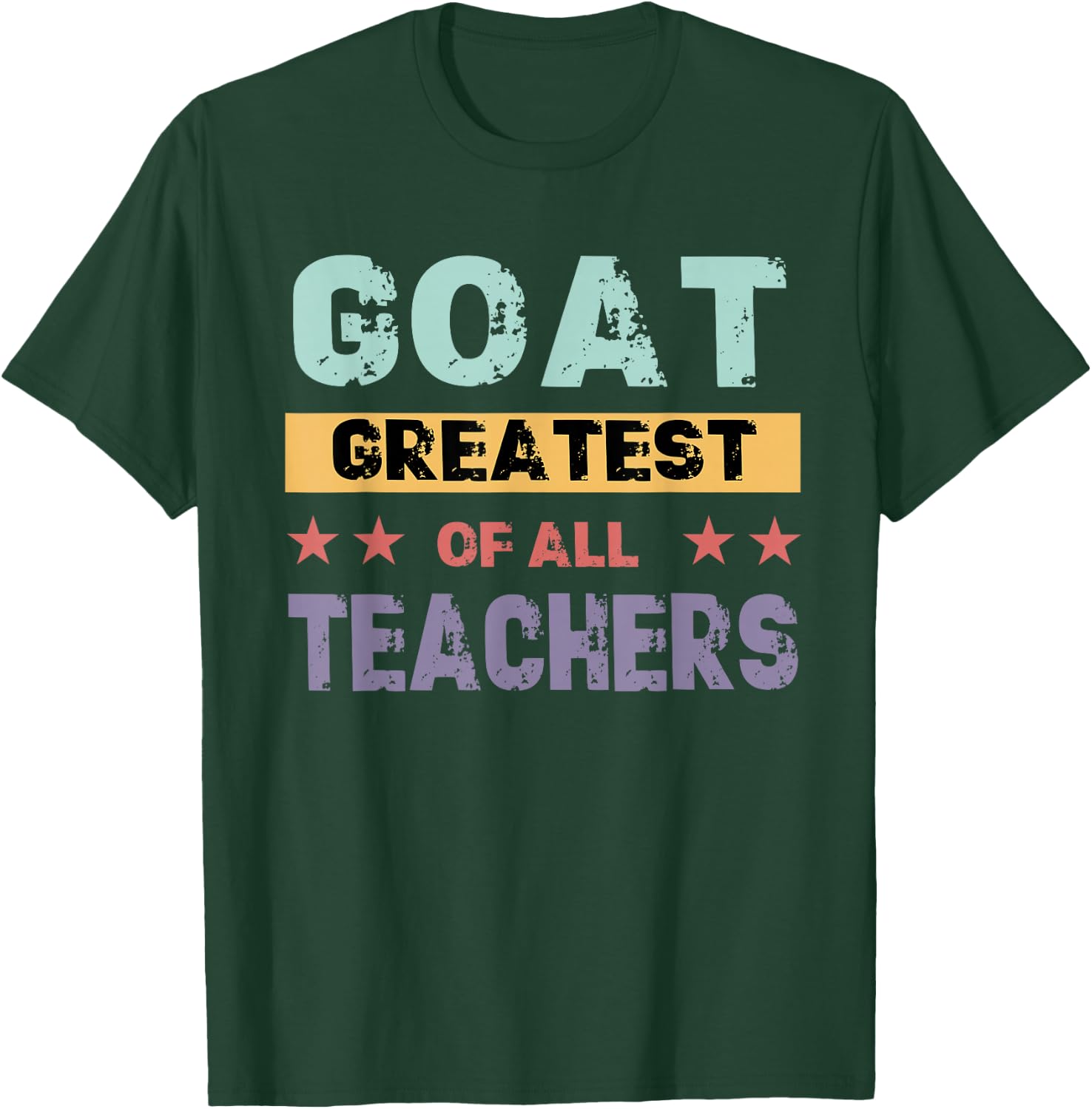 Teacher farewell saying GOAT Greatest off all teachers T-Shirt - T-Shirt | Forest