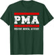 Positive Mental Attitude . PMA T-Shirt - T-Shirt | Forest