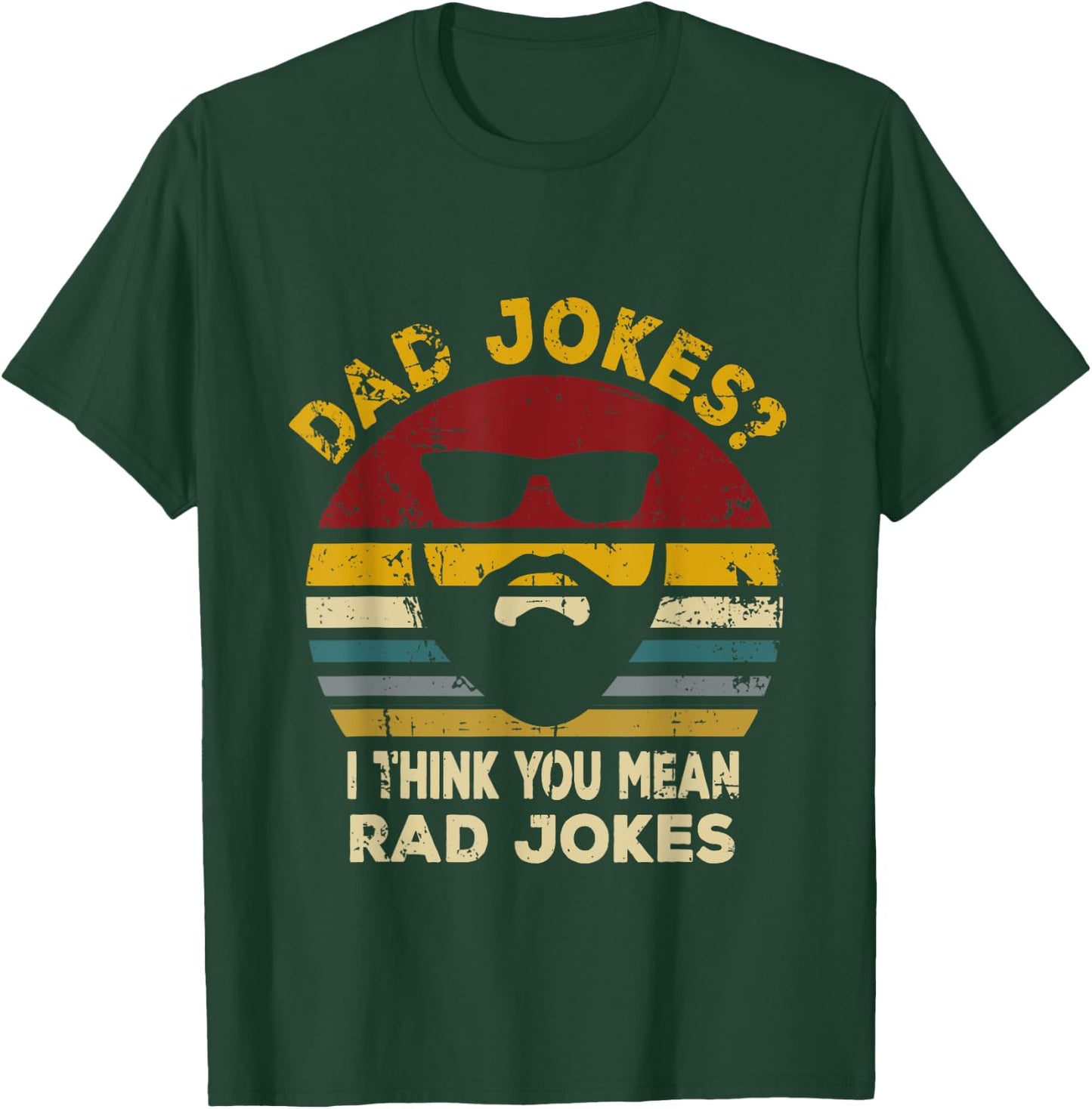 Dad Jokes I Think You Mean Rad Jokes Funny Dads T-Shirt - T-Shirt | Forest