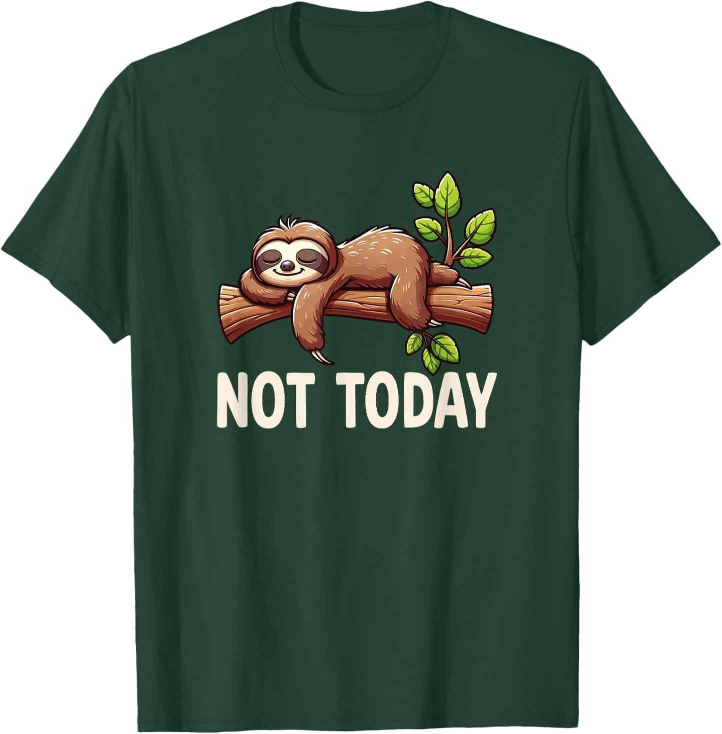 Sloth Not Today - Nicht Heute Sloth T-Shirt - T-Shirt | Forest