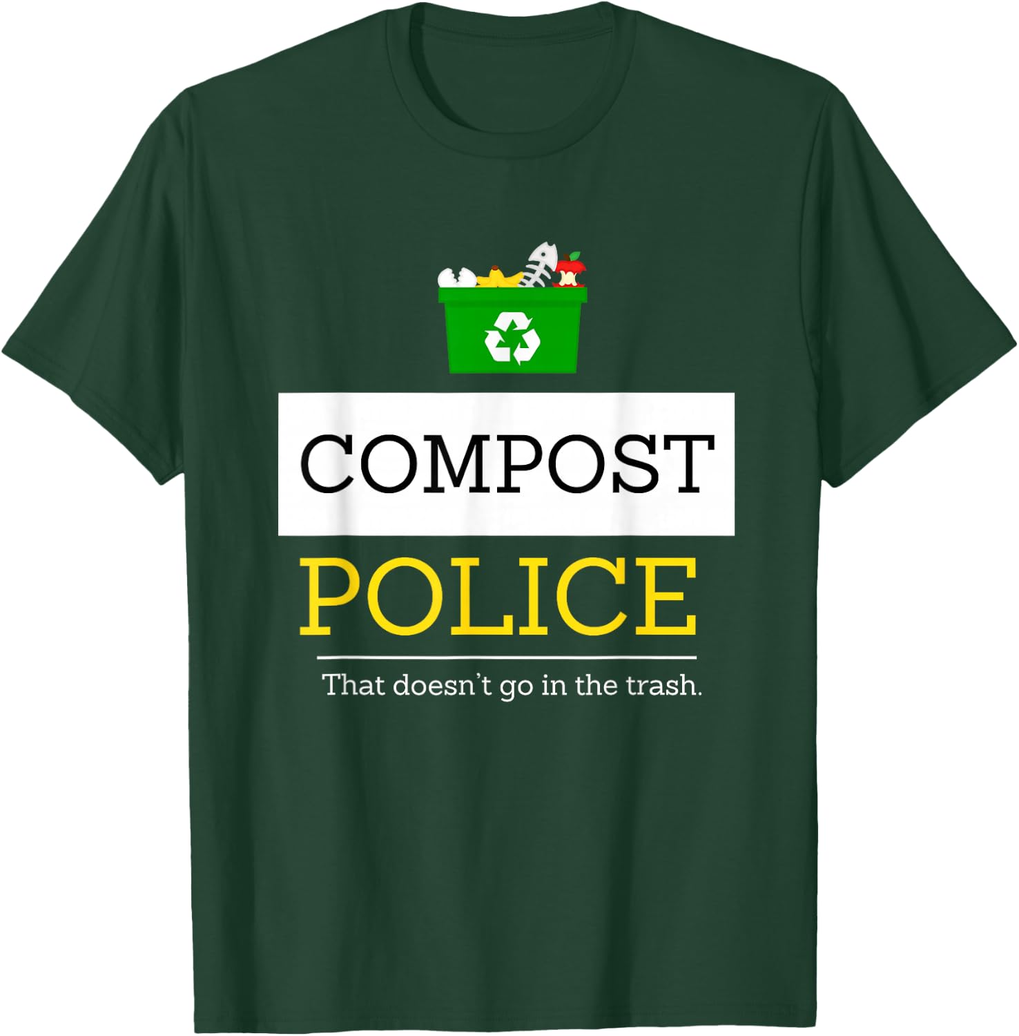 Compost Police That Doesn’t Go in the Trash T-Shirt - T-Shirt | Forest