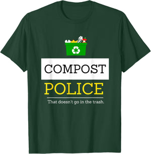 Compost Police That Doesn’t Go in the Trash T-Shirt - T-Shirt | Forest
