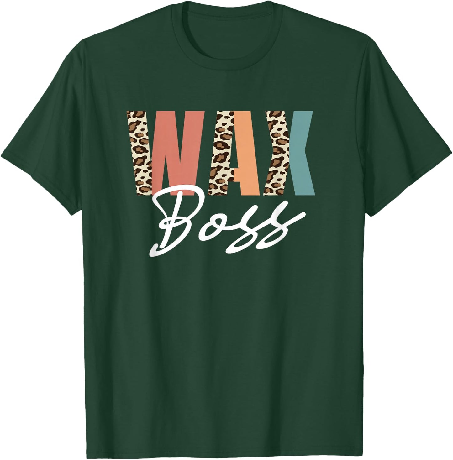 Funny Wax Leopard Pattern Boss Wax Specialist Esthetician T-Shirt - T-Shirt | Forest