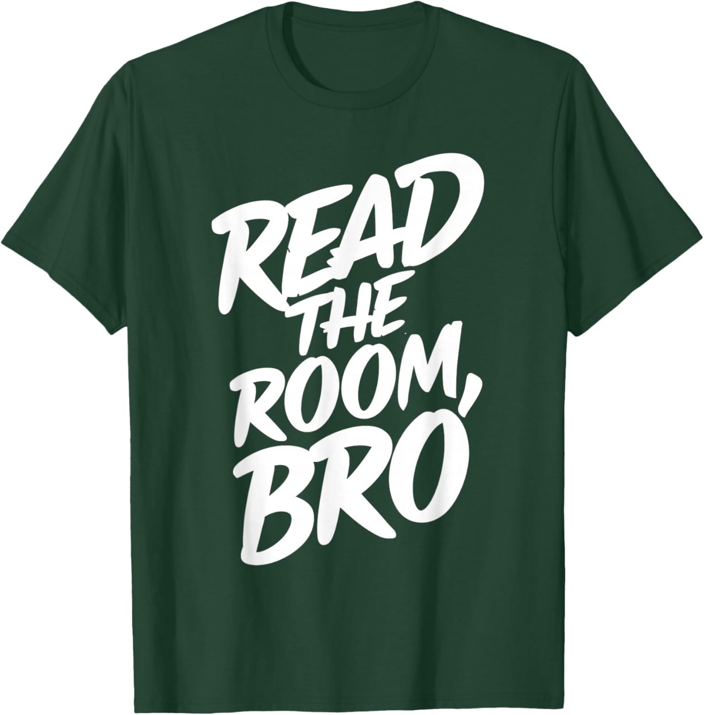 Read the Room Bro Socially Observant Individual Funny Social T-Shirt - T-Shirt | Forest