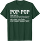 Pop Pop Definition Shirt Men Funny Poppop Fathers Day T-Shirt - T-Shirt | Forest