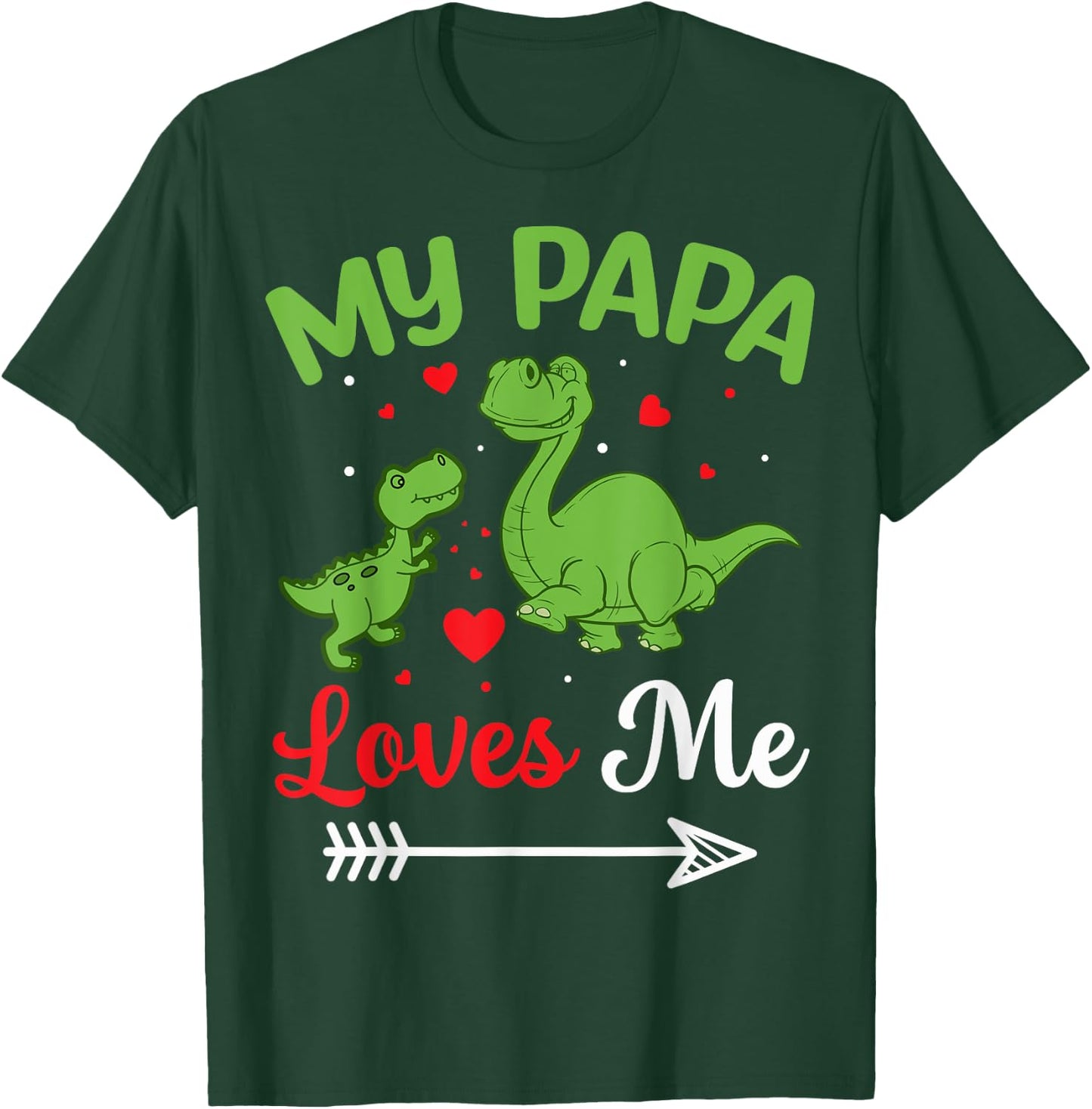 My Papa Loves Me T-Shirt - T-Shirt | Forest