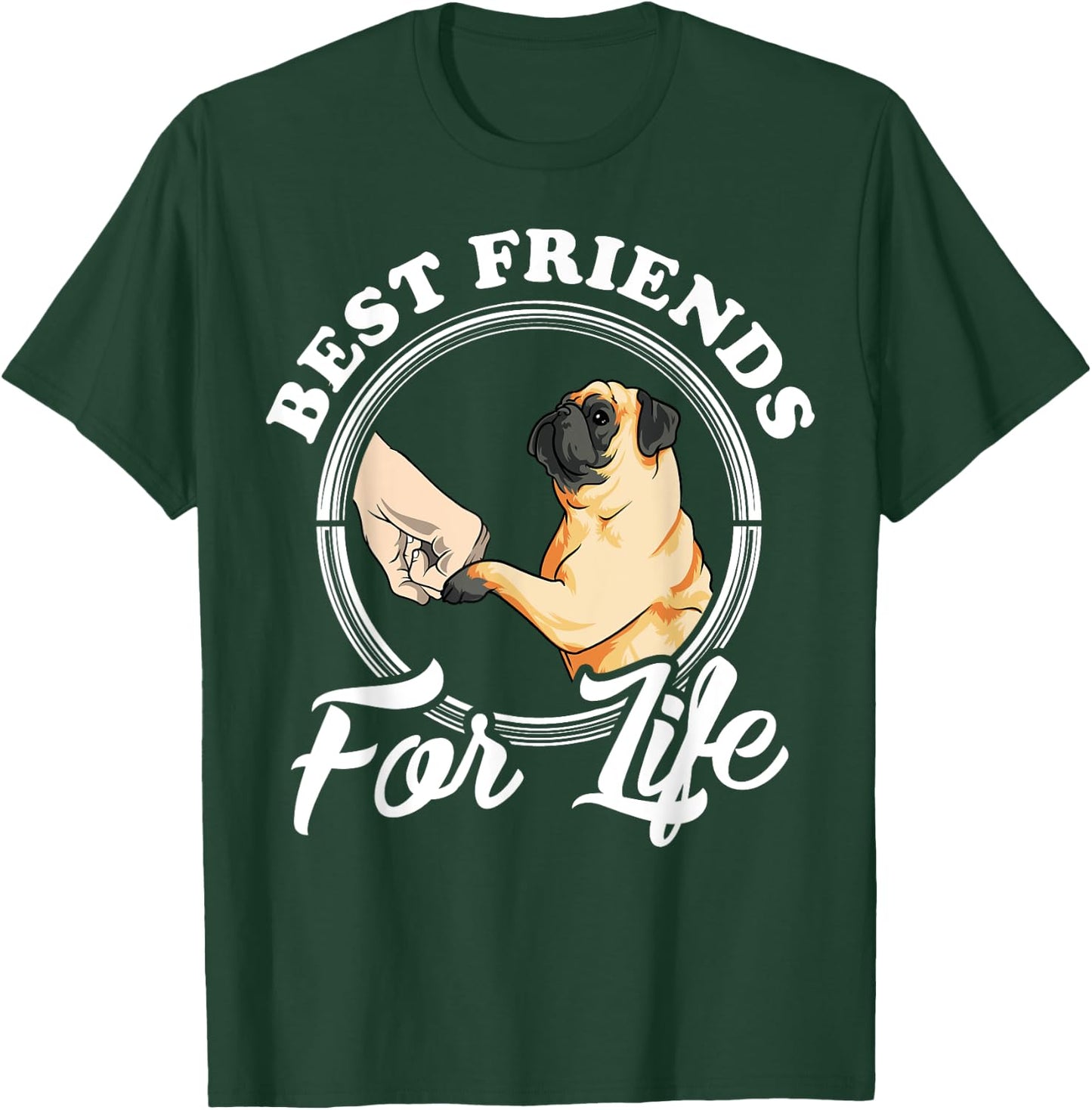 Pug Dog Lover Design "Best Friends For Life" Funny Pug T-Shirt - T-Shirt | Forest
