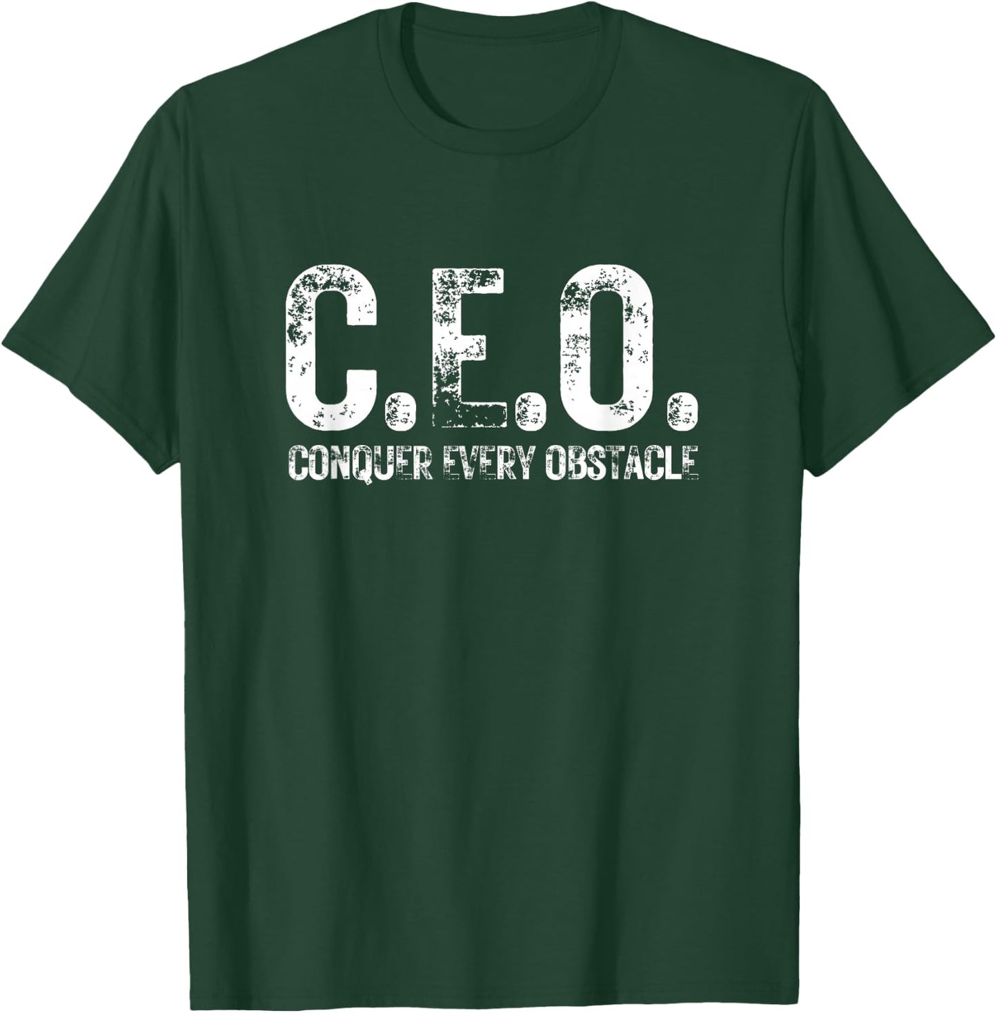 CEO Conquer Every Obstacle Inspiring Entrepreneur Motivation T-Shirt - T-Shirt | Forest