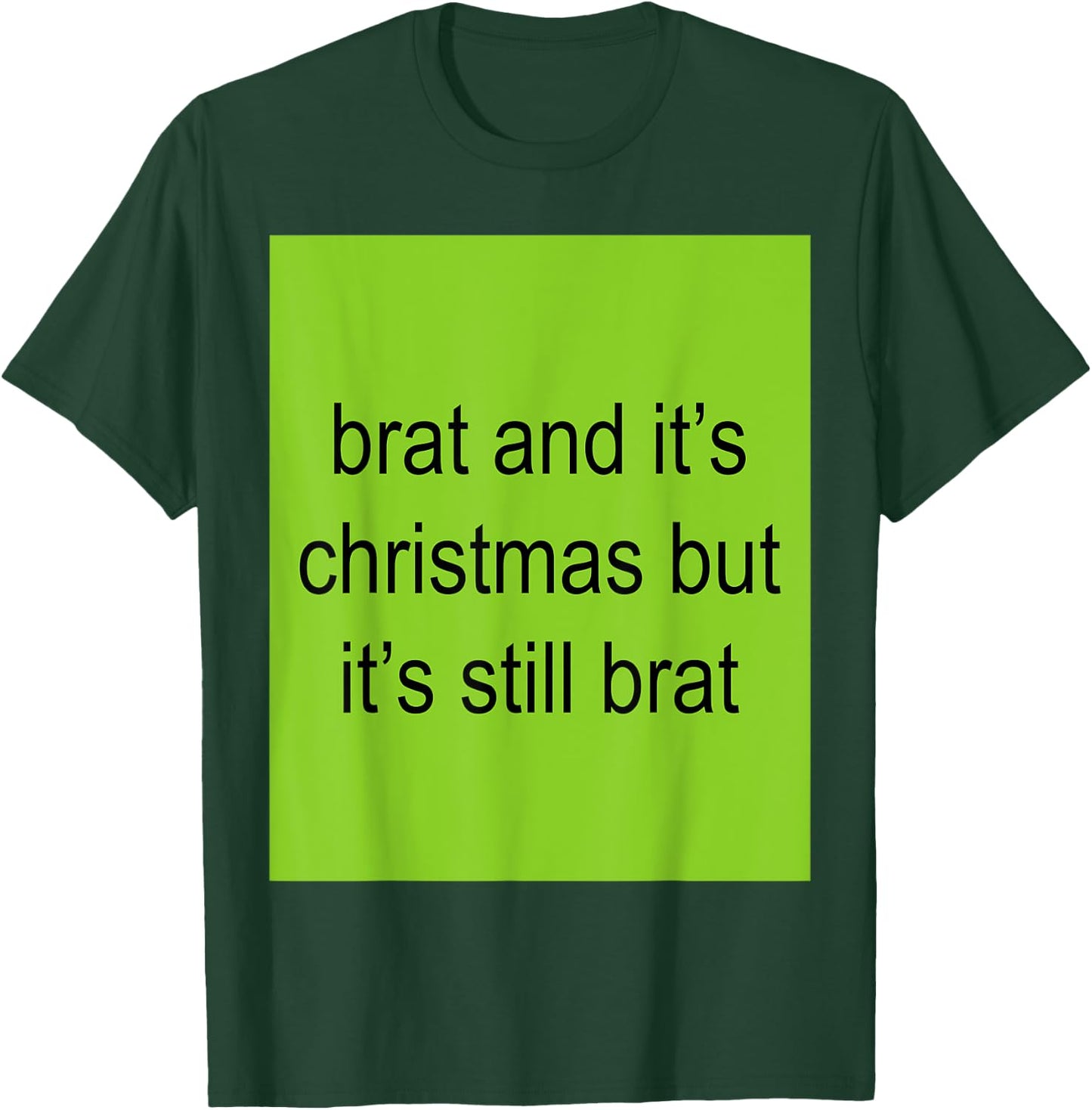Brat And It's Christmas But It's Still Brat Women T-Shirt - T-Shirt | Forest