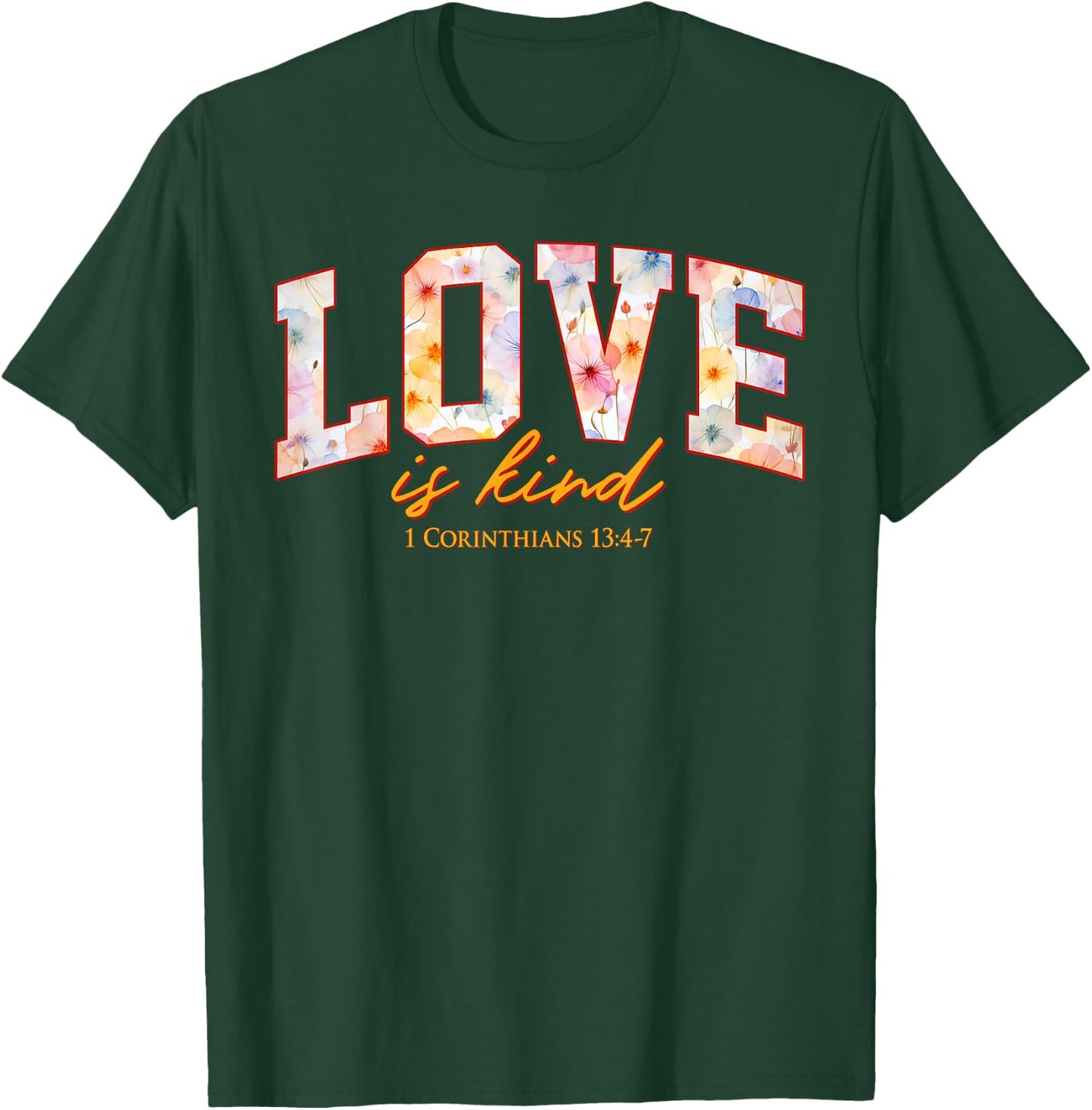 Love is Kind Made for More Style T-Shirt - T-Shirt | Forest
