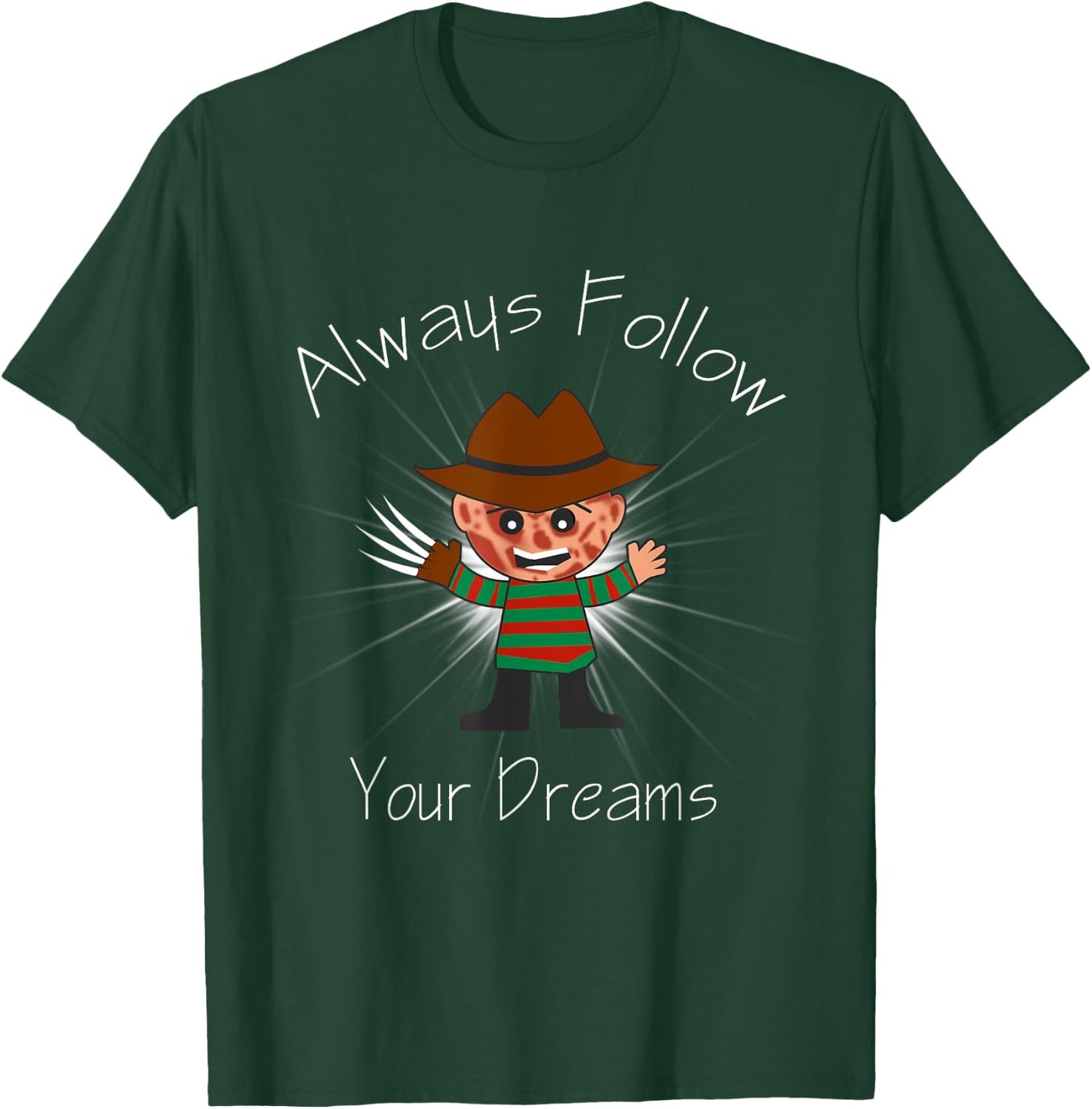 Always Follow Your Dreams - Funny - Cool Design T-Shirt - T-Shirt | Forest