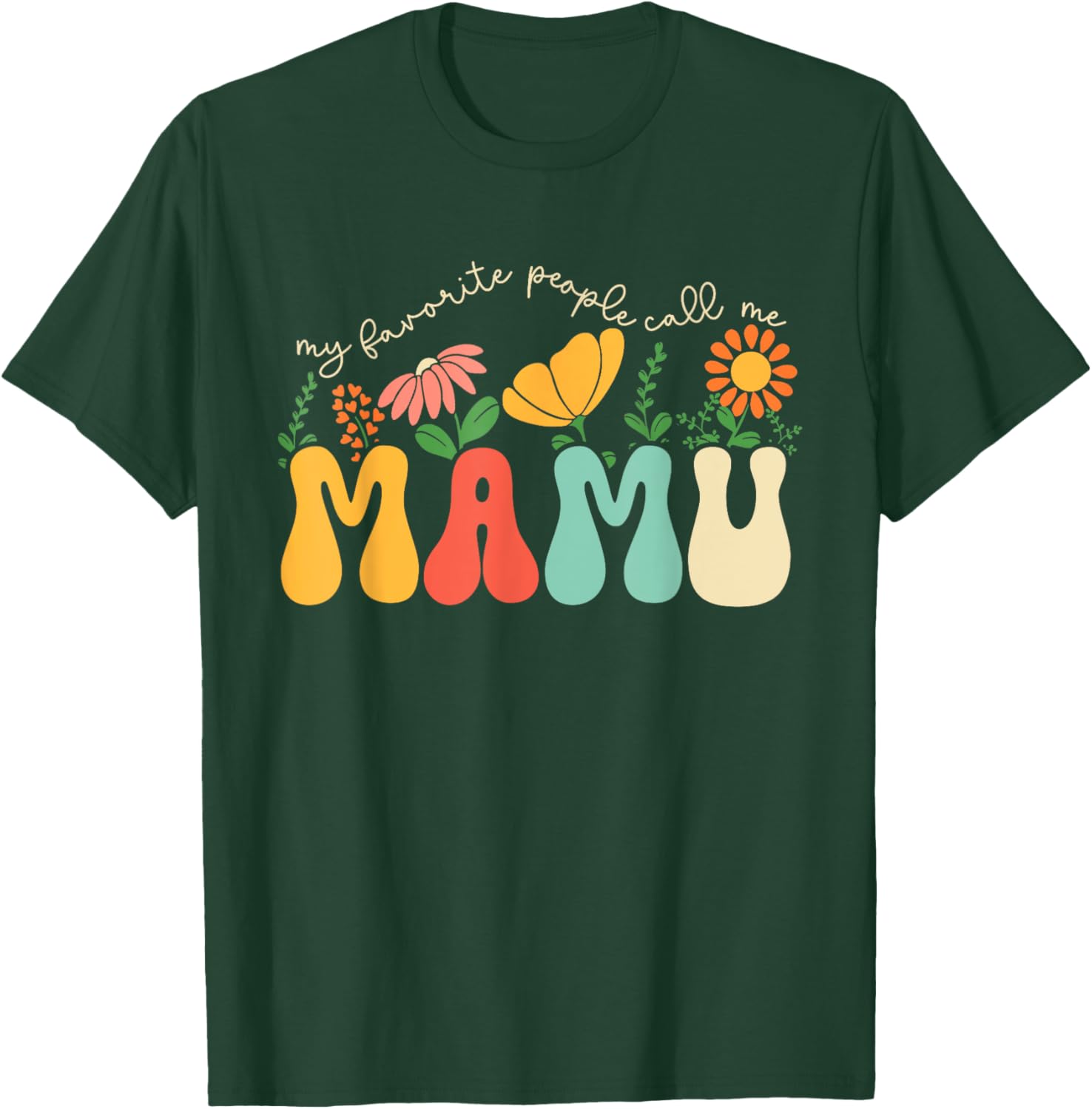 My Favorite People Call Me Mamu Fathers Day Floral Uncle T-Shirt - T-Shirt | Forest