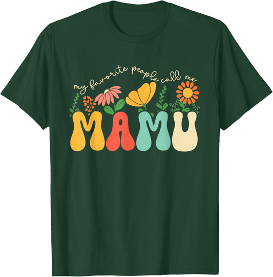 My Favorite People Call Me Mamu Fathers Day Floral Uncle T-Shirt - T-Shirt | Forest