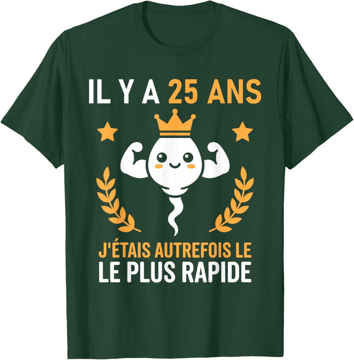 Humour Le Plus Rapide Graine Rigolo Anniversaire 25 Ans T-Shirt - T-Shirt | Forest