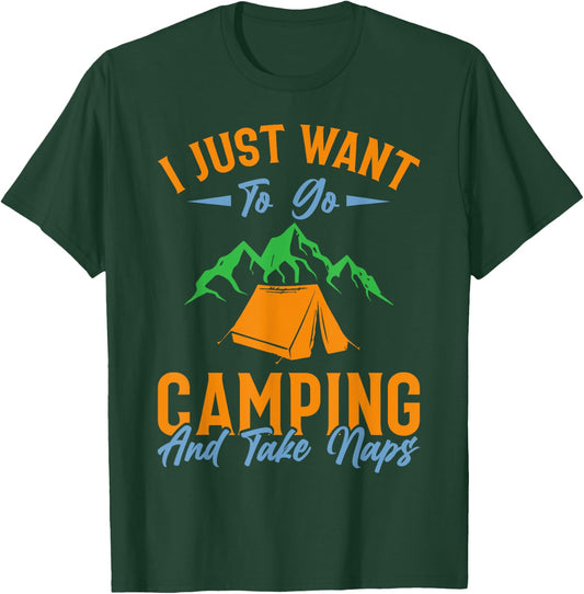 I just want to go camping and take naps T-Shirt - T-Shirt | Forest