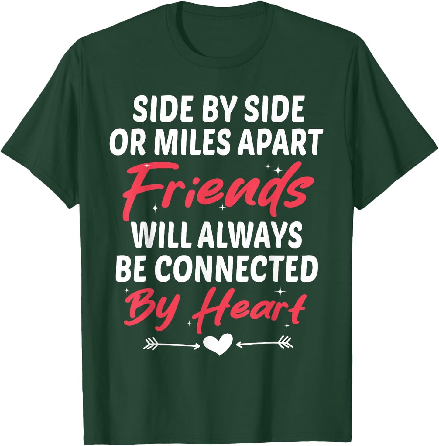 Side By Side Friends Will Always Connected By Heart friends T-Shirt - T-Shirt | Forest