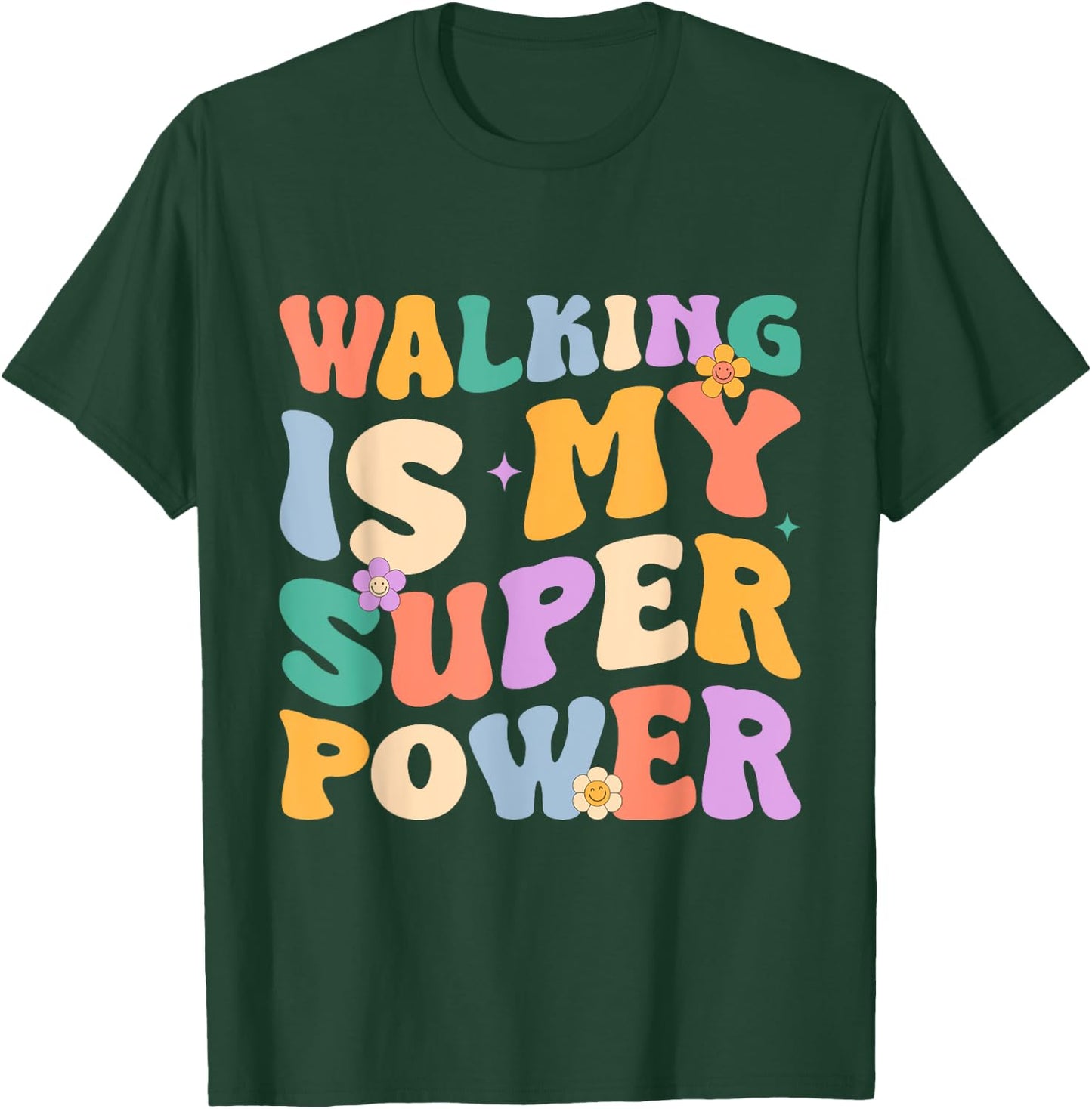 Walking Is My Superpower Funny Walking Gift Women T-Shirt - T-Shirt | Forest