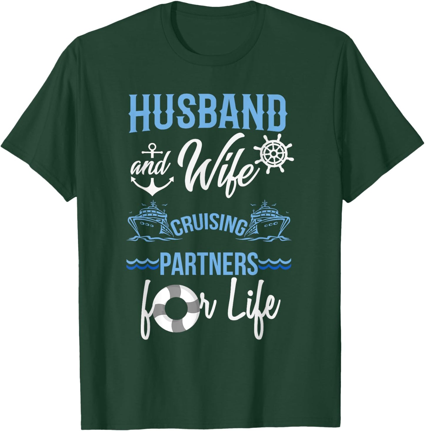 Husband and Wife Cruising Partners for Life Couples Cruise T-Shirt - T-Shirt | Forest